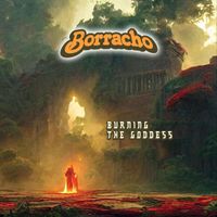 Borracho - Burning the Goddess