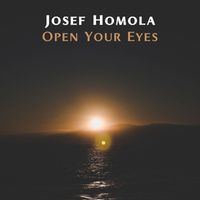 Josef Homola - Open Your Eyes