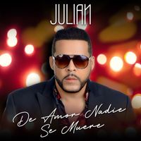 Julian - De Amor Nadie Se Muere