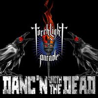 Torchlight Parade - Danc'n with the Dead