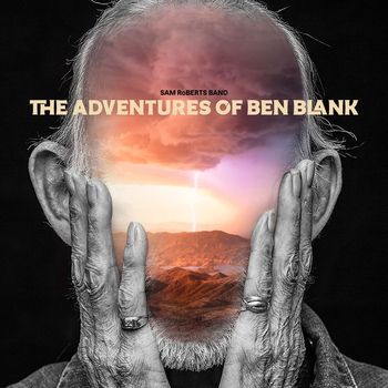 Sam Roberts Band - The Adventures Of Ben Blank