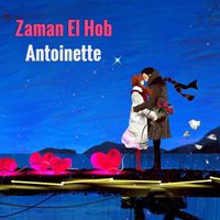 Antoinette - Zaman El Hob