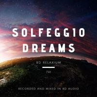 8D Relaxium - Solfeggio Dreams 741
