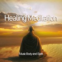 Music Body and Spirit - Healing Meditation
