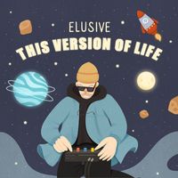 Elusive - This Version Of Life