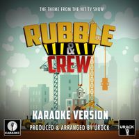 Urock Karaoke - Rubble & Crew Main Theme (From "Rubble & Crew") (Karaoke Version)