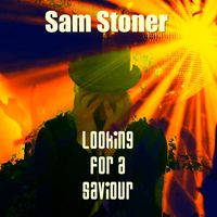 Sam Stoner - Looking For A Saviour (Explicit)