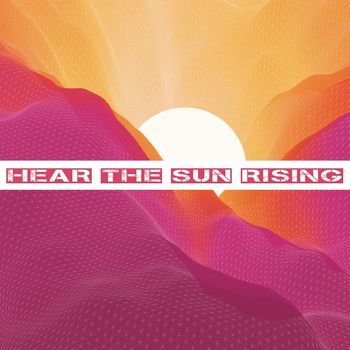 Various Artists - Hear the Sun Rising