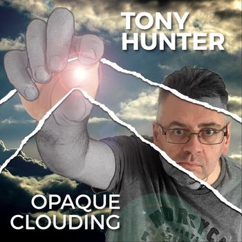 Tony Hunter - Opaque Clouding