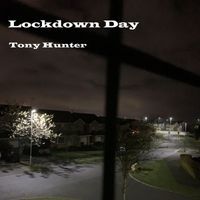 Tony Hunter - Lockdown Day