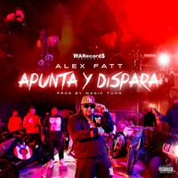 Alex Fatt - Apunta y Dispara (Explicit)
