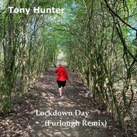 Tony Hunter - Lockdown Day (Furlough Remix)
