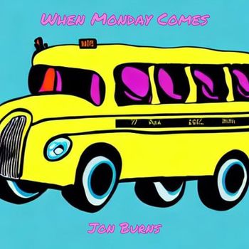 Jon Burns - When Monday Comes