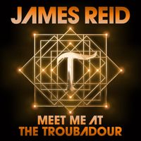 James Reid - Meet Me at the Troubadour
