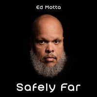 Ed Motta - Safely Far