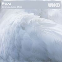 Rolaz - Send An Angel Mixes