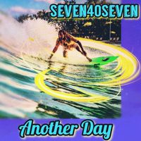 Seven 40 Seven - Another Day