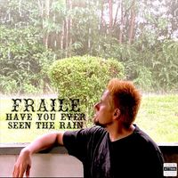 Fraile - Have You Ever Seen the Rain