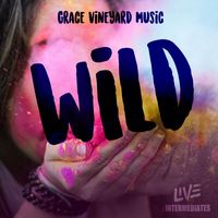 Grace Vineyard Music - WILD
