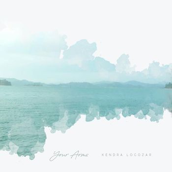 Kendra Logozar - Your Arms