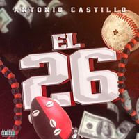 Antonio Castillo - El 26 (Explicit)