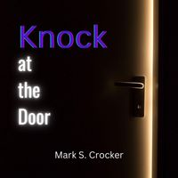 Mark S. Crocker - Knock At The Door