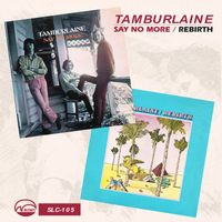 Tamburlaine - Say No More / Rebirth