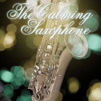 Time To Relax - The Calming Saxophone