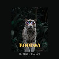 Bodega - El Tigre Blanco (Explicit)