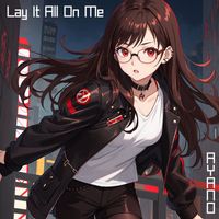 AyAno - Lay It All On Me