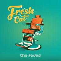 The Fades - Fresh Cut
