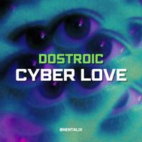 Dostroic - CYBER LOVE