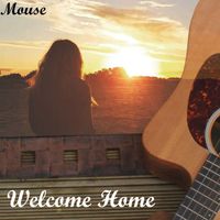 Mouse - Welcome Home