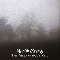 Martin Czerny - The Melancholy Veil