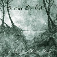 Sorcier Des Glaces - The Puressence of Primitive Forests (Explicit)