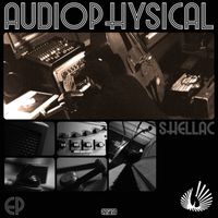 Audiophysical - Shellac - EP