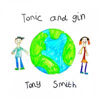 Tony Smith - Tonic And Gin