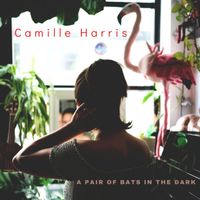 Camille Harris - A Pair of Bats in the Dark