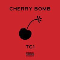 TC1 - Cherry Bomb (Explicit)