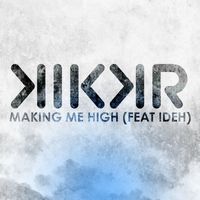 KIKKR - Making Me High