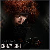 Crazy Girl - Jepi Gaz
