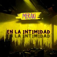 Meraki - En La Intimidad