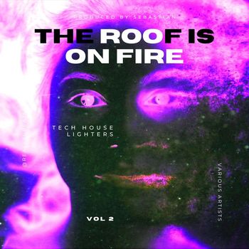 Various Artists - The Roof is on Fire (Tech House Lighters), Vol. 2