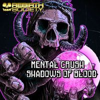 Mental Crush - Shadows Of Blood