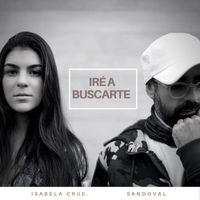Sandoval - IRE A BUSCARTE (feat. Isabela Crue)