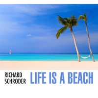 Richard Schroder - Life Is a Beach (Explicit)