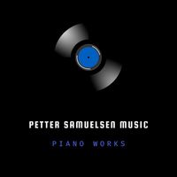 Petter Samuelsen - Piano Works