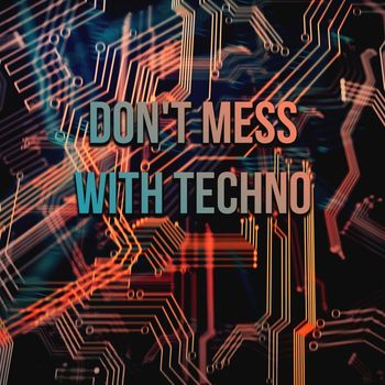 Various Artists - Don't Mess with Techno