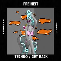 Freiheit - Techno / Get back
