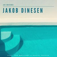 Jakob Dinesen featuring Per Møllehøj and Daniel Franck - Ah Moore